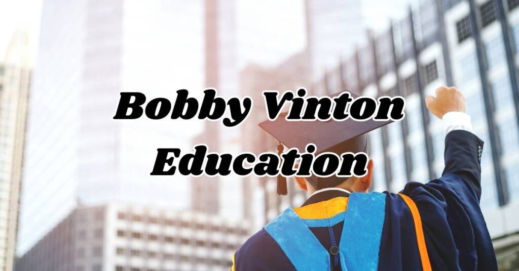 Bobby Vinton Education