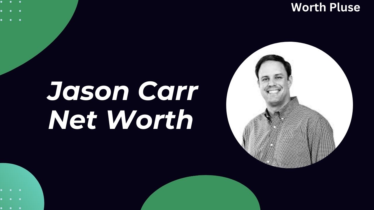 Jason Carr Net Worth