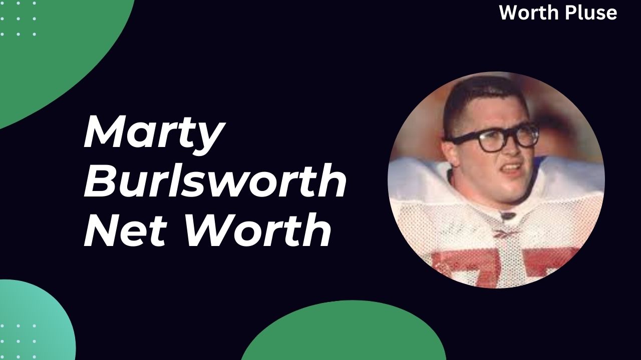 Marty Burlsworth Net Worth