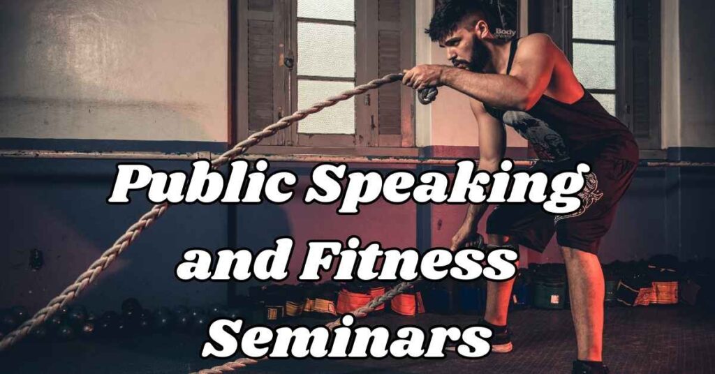 Public Speaking and Fitness Seminars