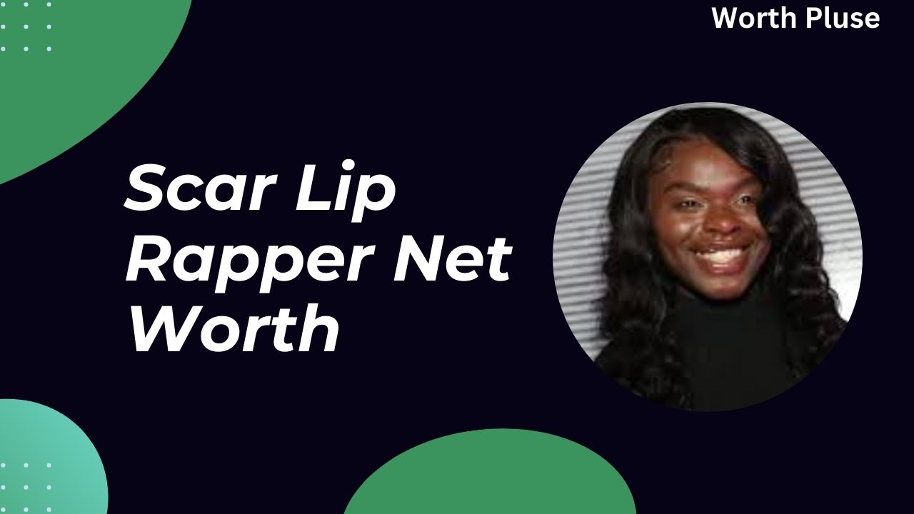 Scar Lip Rapper Net Worth