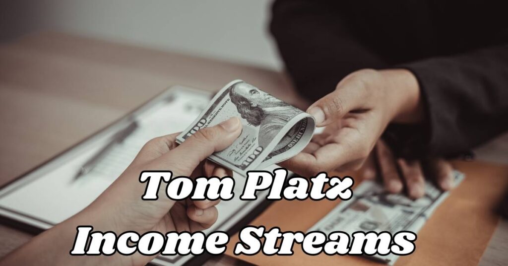 Tom Platz Income Streams 