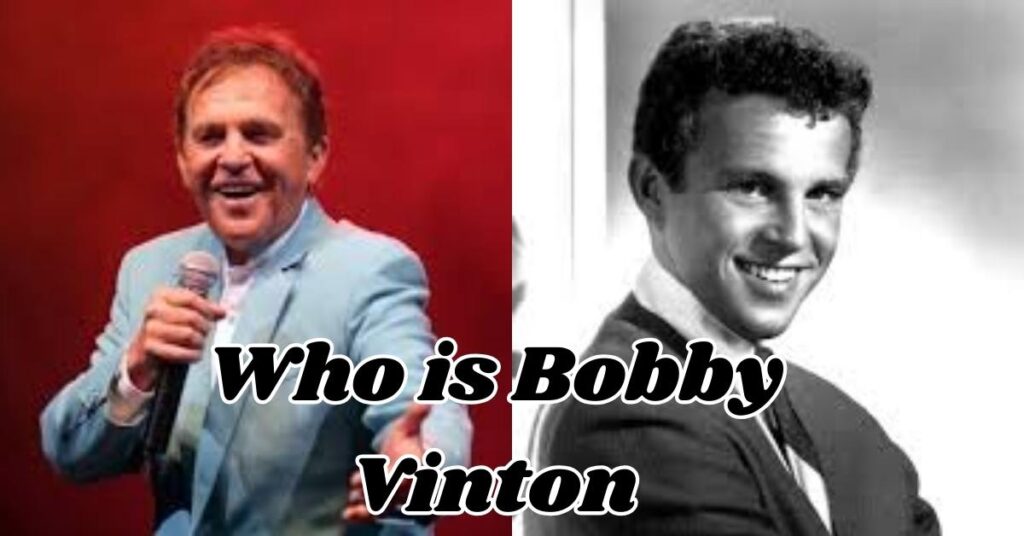 Who is Bobby Vinton