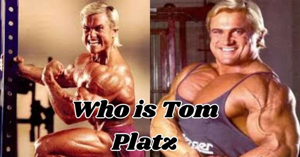 Who is Tom Platz