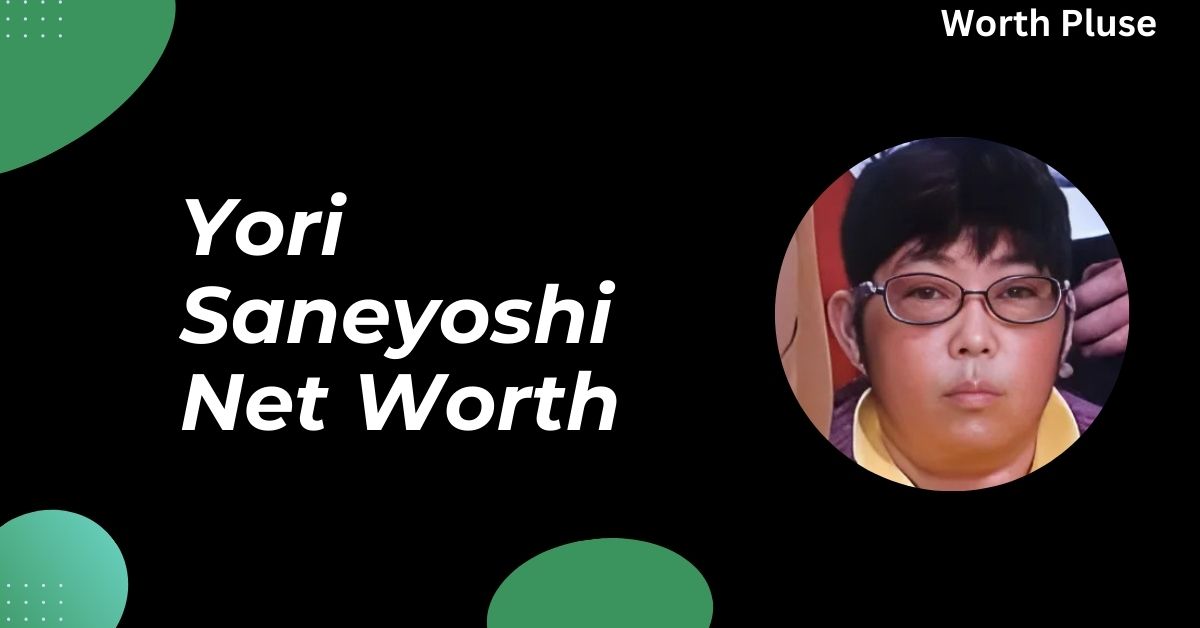 Yori Saneyoshi Net Worth