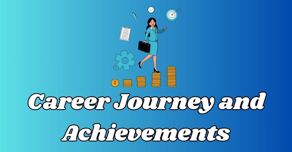 Career Journey and Achievements