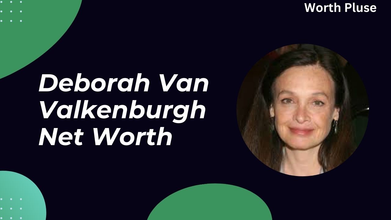 Deborah Van Valkenburgh Net Worth