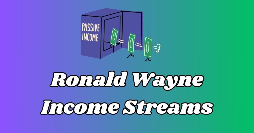 Ronald Wayne Income Streams