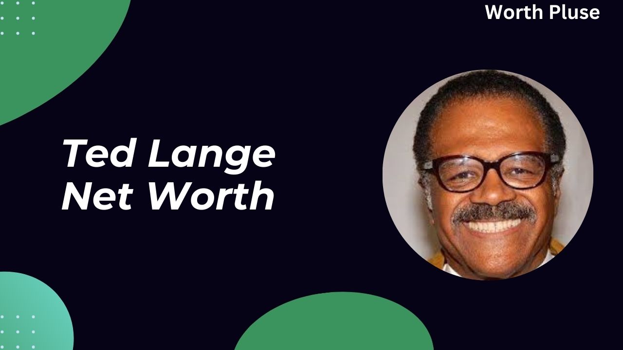 Ted Lange Net Worth