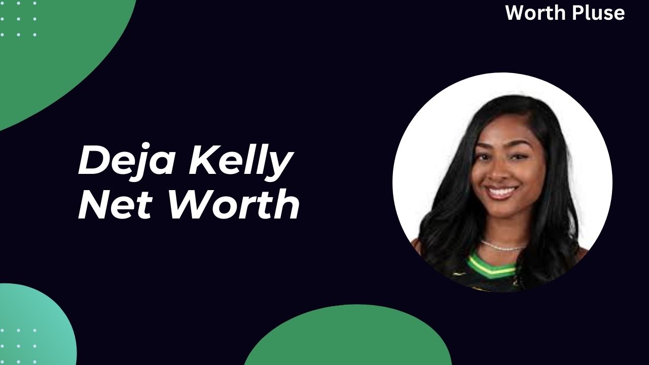 Deja Kelly Net Worth